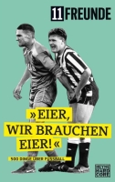 Eier, wir brauchen Eier! 500 Dinge über Fußball